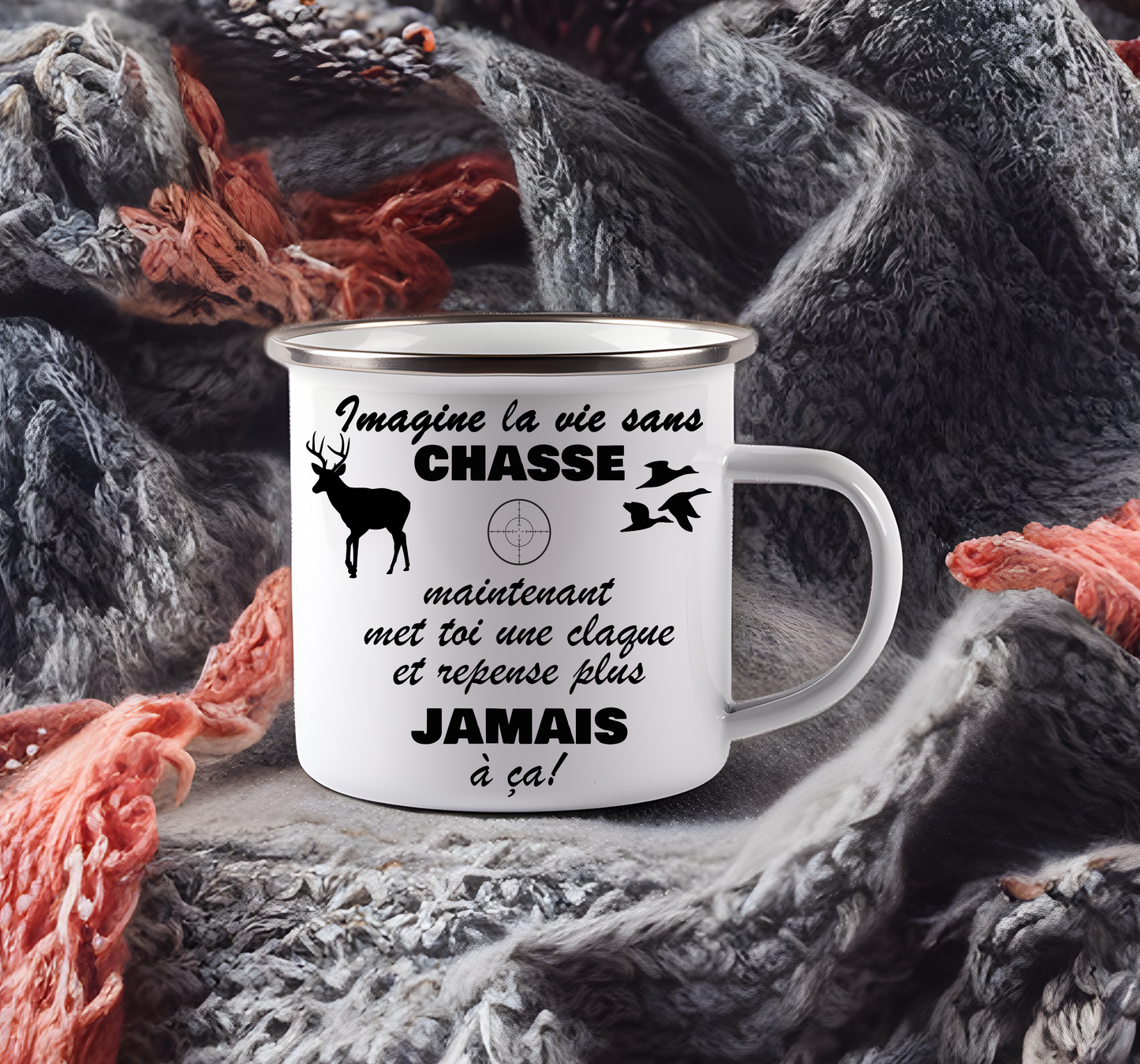 Tasse en émail, imagine la vie sans chasse.
