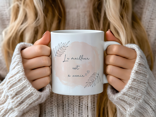 Tasse en céramique, Le meilleur est à venir